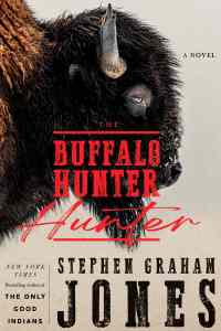 cover of The Buffalo Hunter Hunter, by Stephen Graham Jones